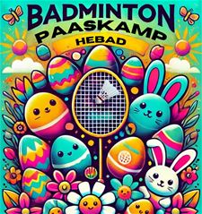 Hebad organiseert paaskamp badminton